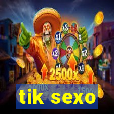 tik sexo